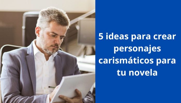 cómo crear personajes carismáticos