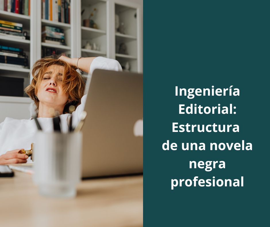 Estructura de una novela negra profesional: claves de ritmo.
